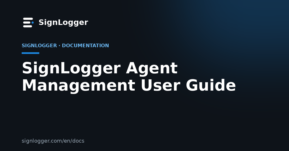SignLogger Agent Management User Guide