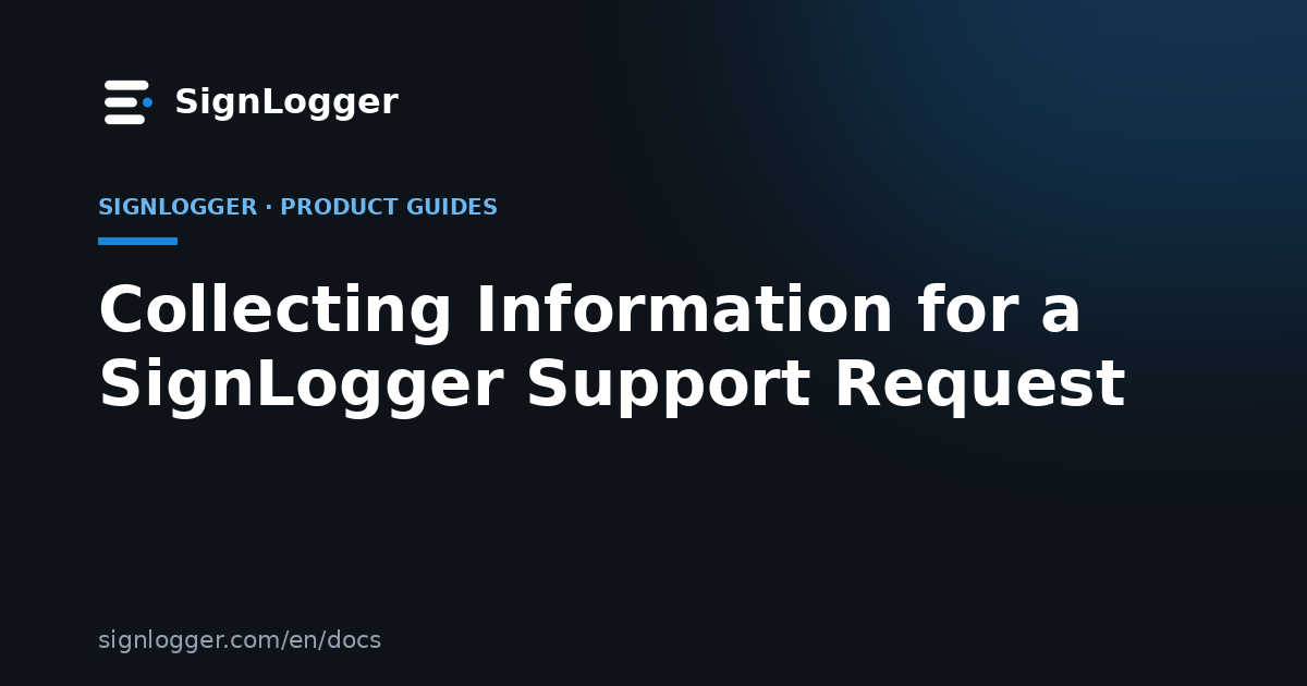 Collecting Information for a SignLogger Support Request