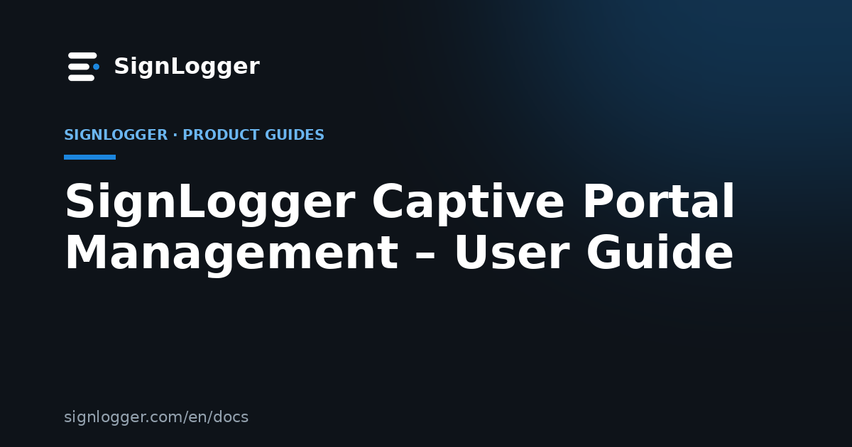 SignLogger Captive Portal Management – User Guide