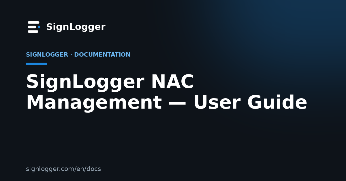 SignLogger NAC Management — User Guide